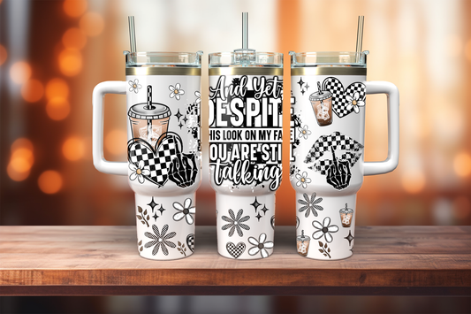 And Yet Despite - 40oz Tumbler Wrap