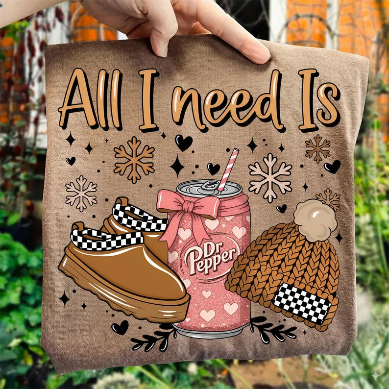 All I Need Is Dr Pepper- Full Color DTF Transfer -RTS