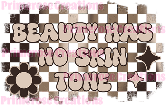 Beauty Has No Skin Tone