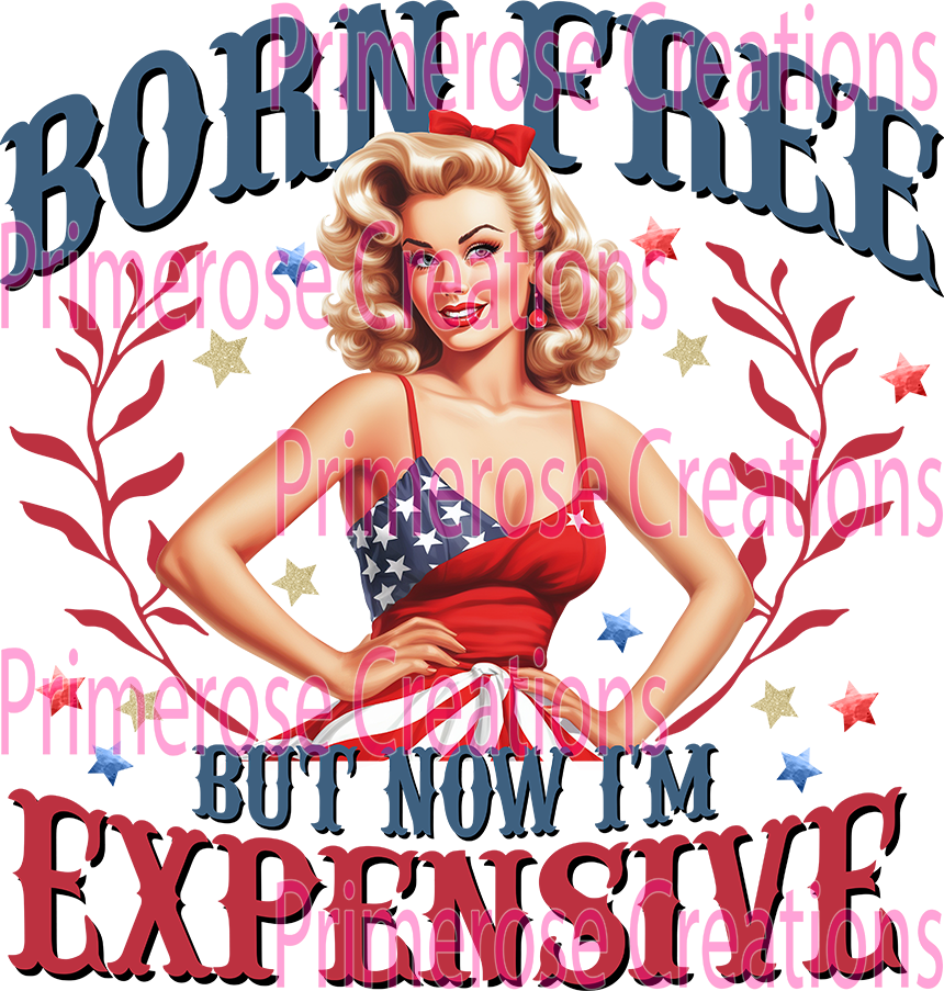 Born Free But Now I'm Expensive