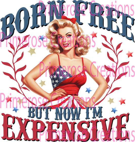 Born Free But Now I'm Expensive