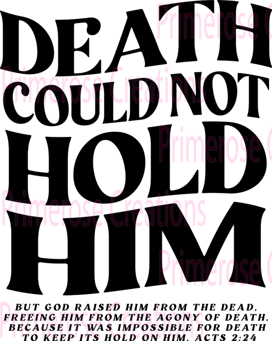 Death Could Not Hold Him Black With Sleeve