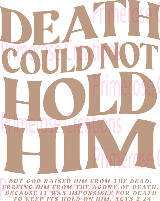 Death Could Not Hold Him Brown With Sleeve