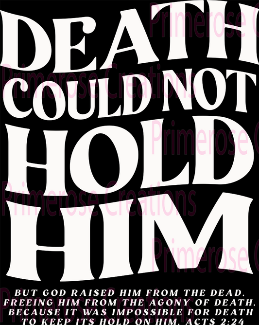 Death Could Not Hold Him White With Sleeve