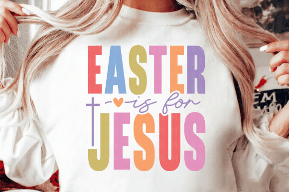 Easter Is For Jesus Colorful -