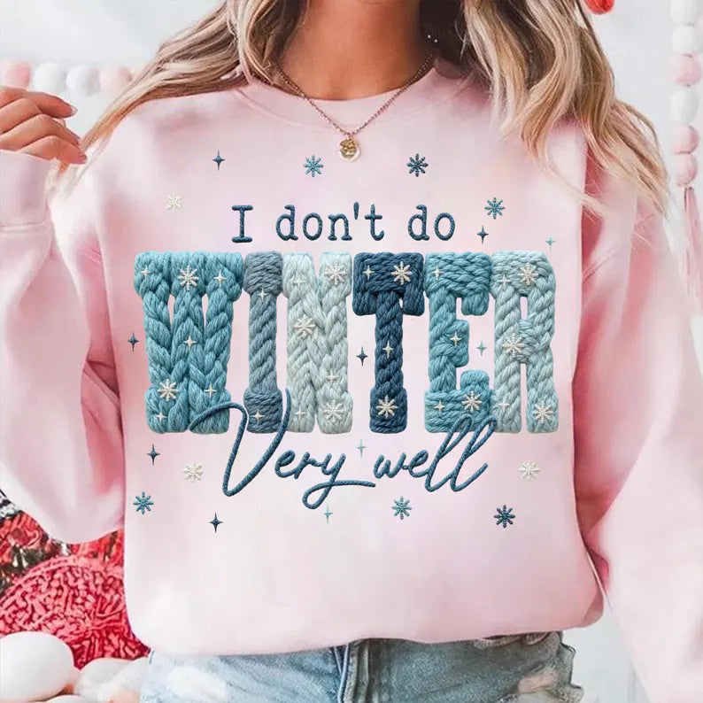 Faux yarn I don't Do Winter Well - Full Color DTF Transfer -2-5 Business Days