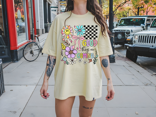 Good Things Are Coming -Full Color- DTF TRANSFER -2-5 Business Days