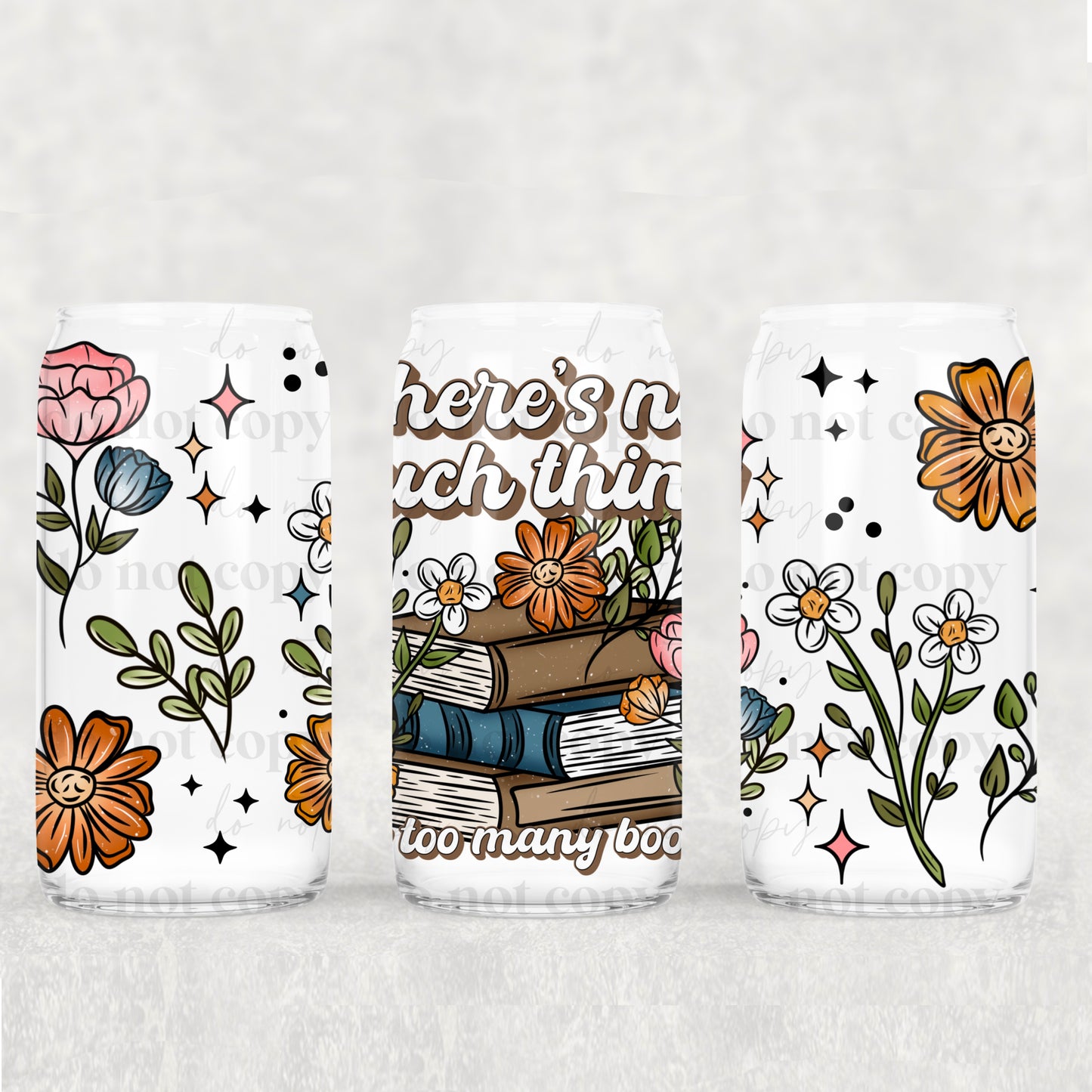 There's no such thing as too many books - UV DTF PRINT -