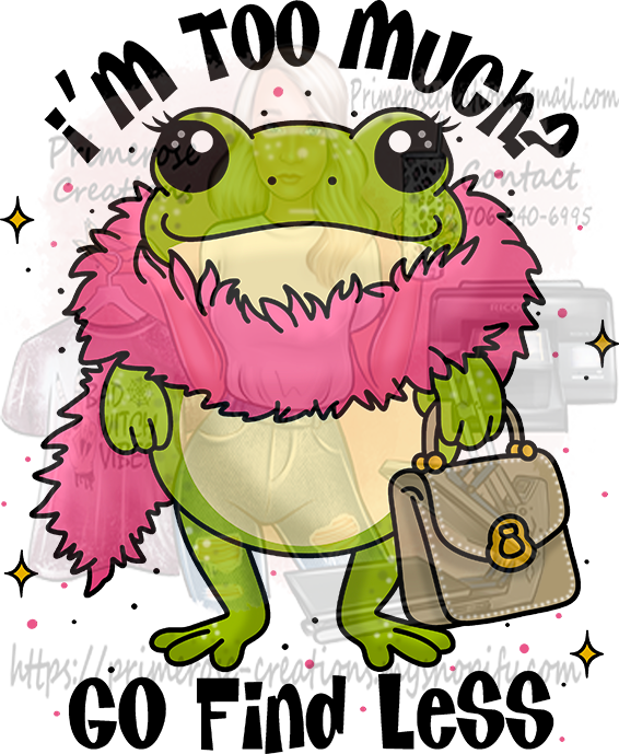 I'm To Much? Frog