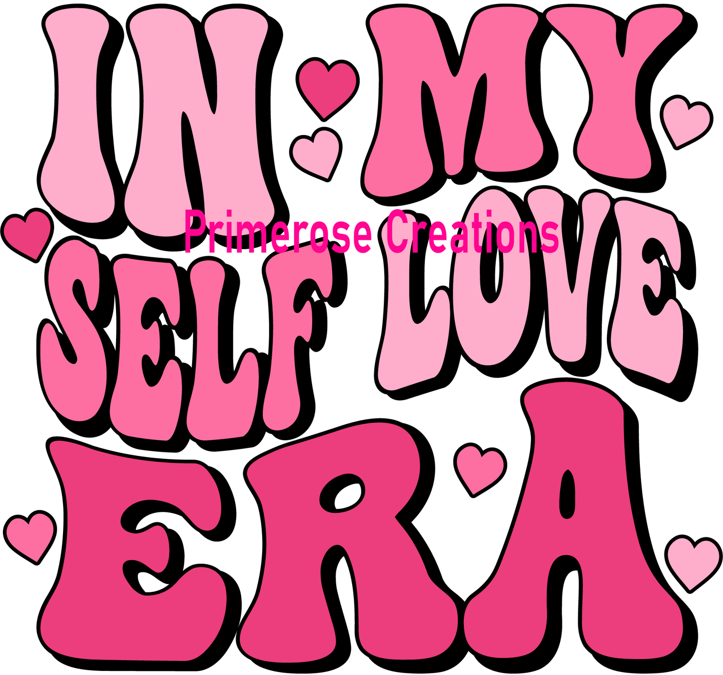 In My Self Love ERA Bubble DTF