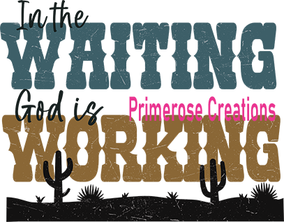 In the Waiting God Is Working DTF