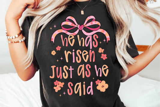Just As He Said -Full Color- DTF TRANSFER
