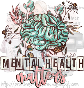 Mental Health Matters 2-Full Color-DTF Transfer-2-5 Business Days