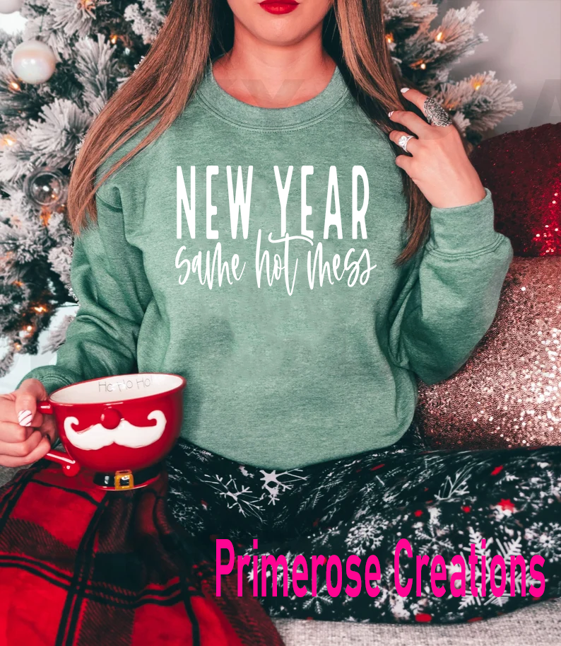 New Year Same Hot Mess White DTF