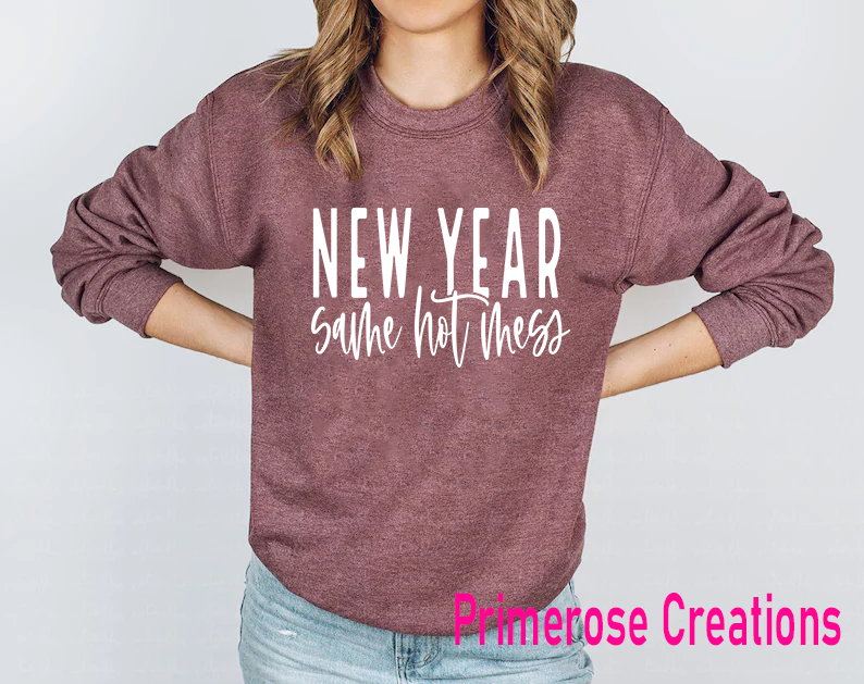 New Year Same Hot Mess White DTF