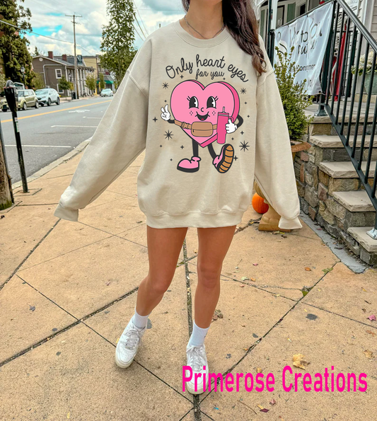 Only Heart Eyes For You DTF