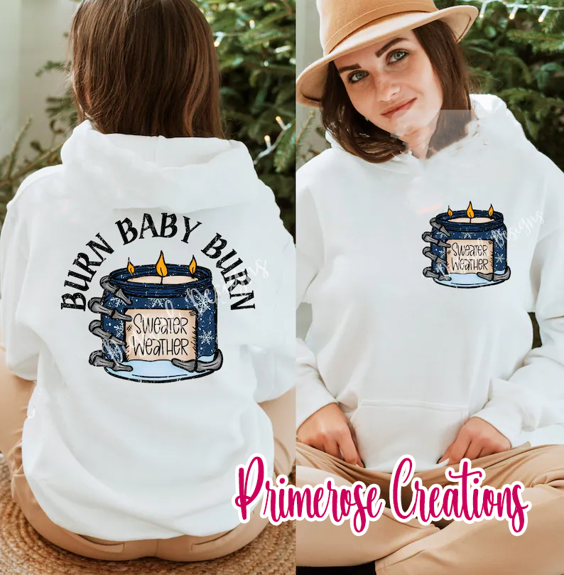 Sweater Weather Burn Baby Burn DTF