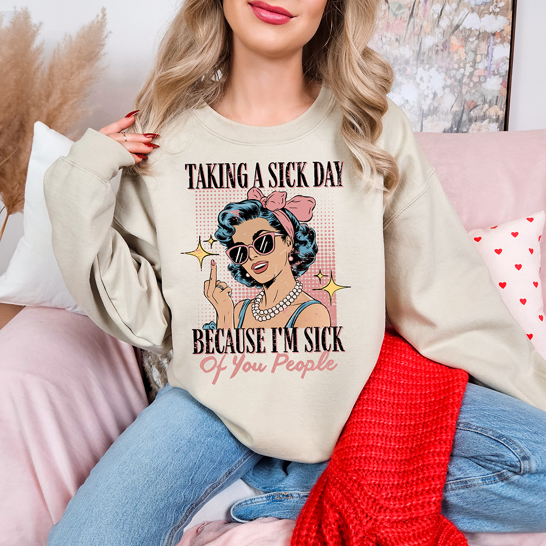 Taking A Sick Day - DTF TRANSFER