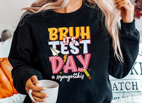 Bruh It's Test Day -Full Color- DTF TRANSFER-2-5 Business Days