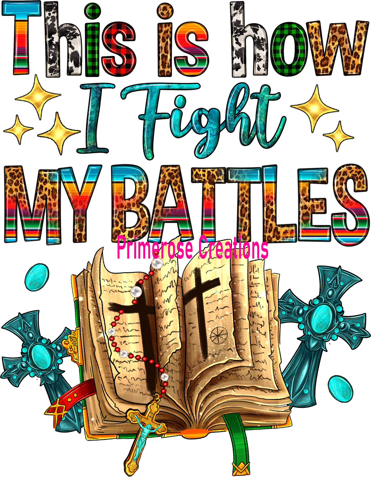 This Is How I Fight My Battles DTF