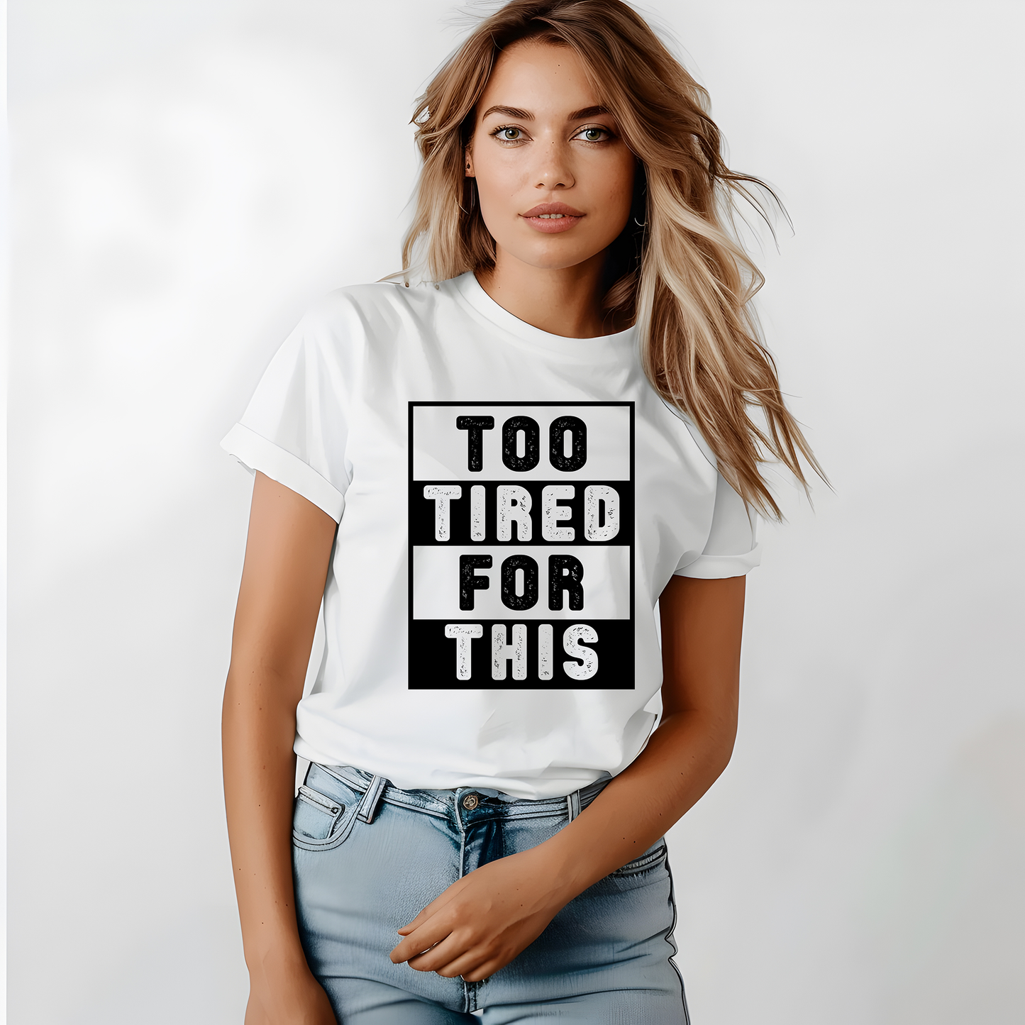 Too Tired for this-Single Color DTF Transfer