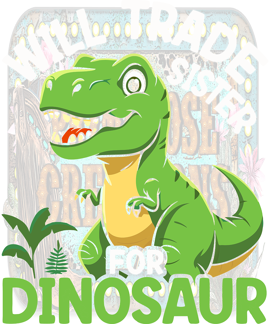 Will trade sister for Dino (youth)