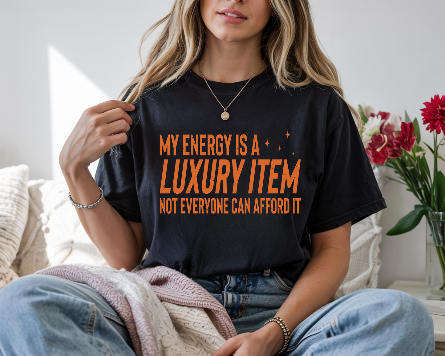 Your Energy Is A Luxury Item-Single Color- DTF TRANSFER-2-5 Business Days