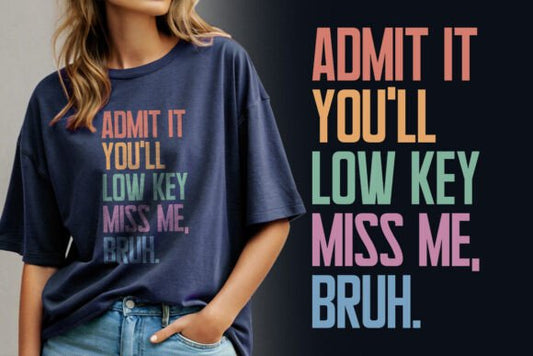 Admit it Bruh- DTF TRANSFER