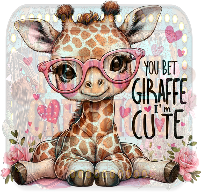You Bet your Giraffe I'm cute  (youth) (Copy)