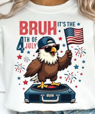 Bruh it's the 4th of july  - YOUTH - DTF TRANSFER