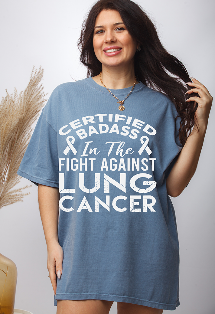Certified Bad Ass  (lung cancer) - Full Color DTF Transfer -