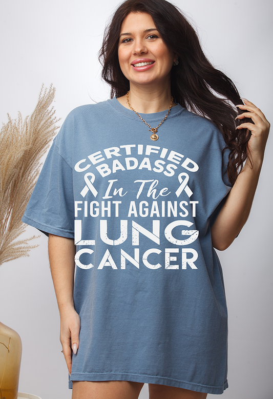 Certified Bad Ass  (lung cancer) - Full Color DTF Transfer -