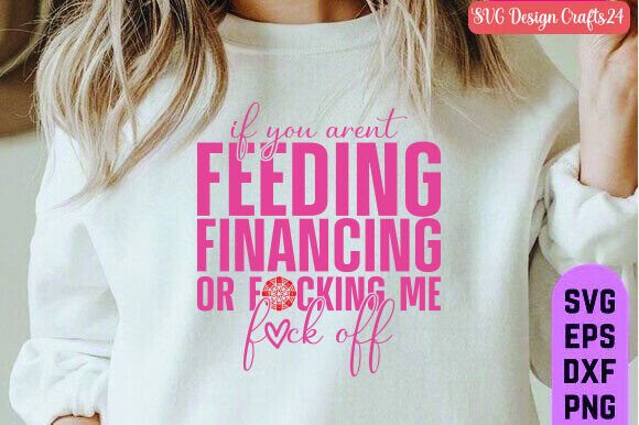 Feeding or Financing - DTF TRANSFER -PREORDER
