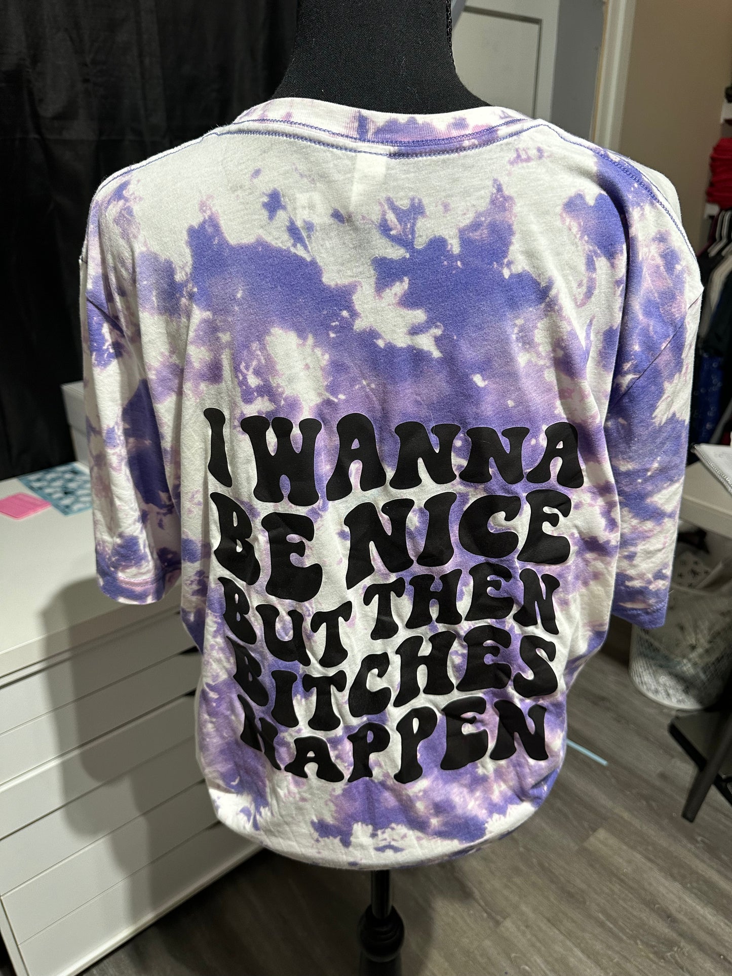 I Wanna Be Nice Dye Tee