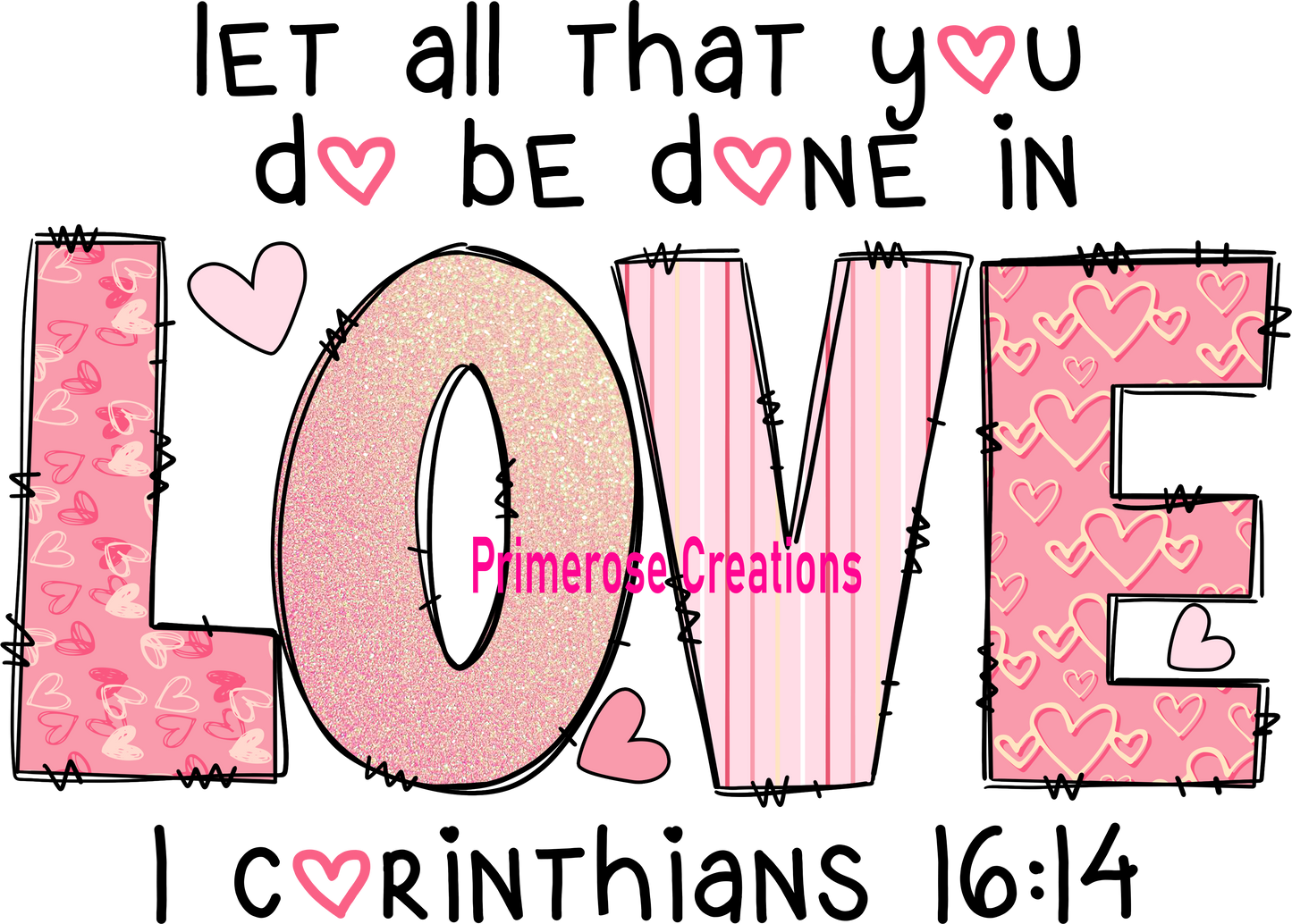 Let All You Do Be Done In Love DTF