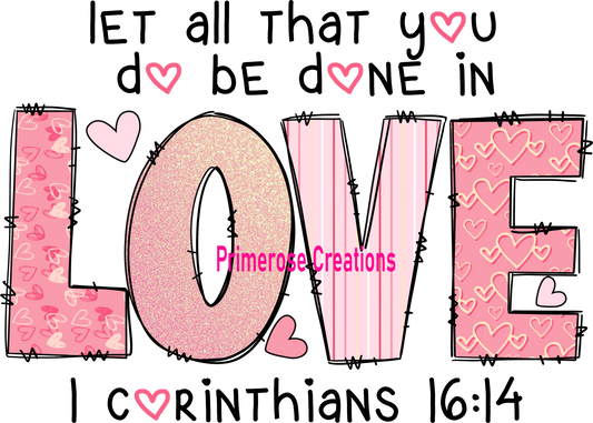 Let All You Do Be Done In Love DTF