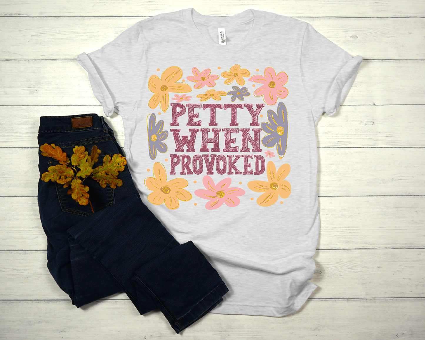Petty when provoked- Full Color DTF Transfer