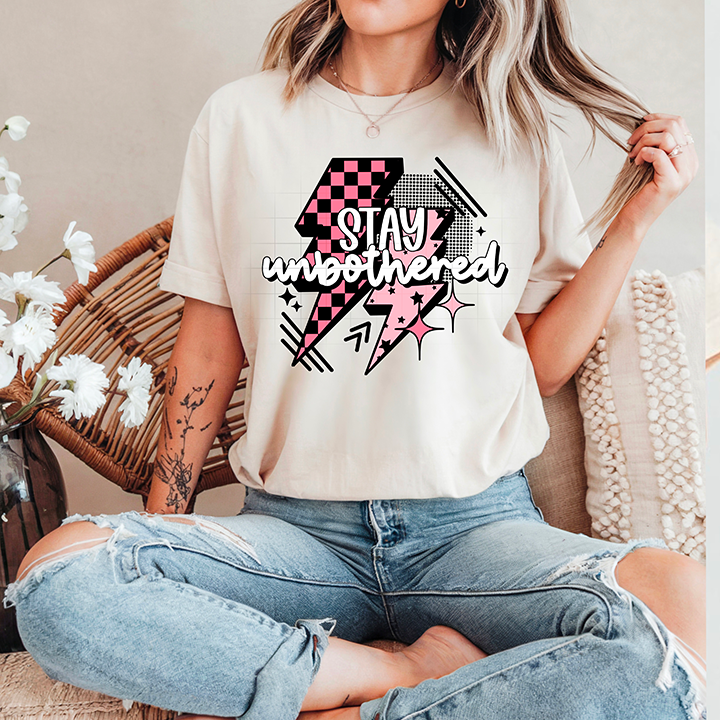 Stay Unbothered- Full Color DTF Transfer -