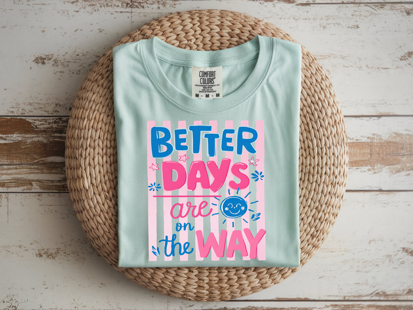 Better Days- Full Color - DTF Transfer - 2 to 5 business days