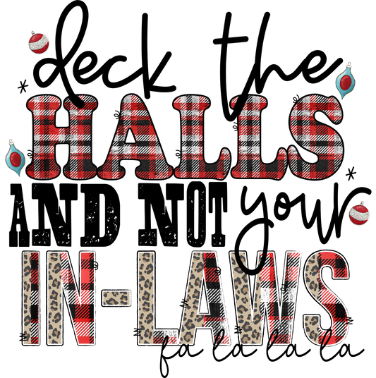 Deck the Halls and Not Your In-Laws DTF