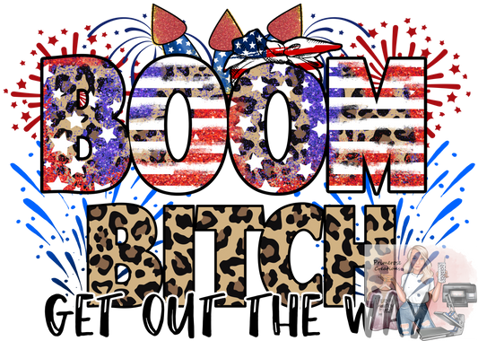 Boom Bitch Get Out The Way DTF