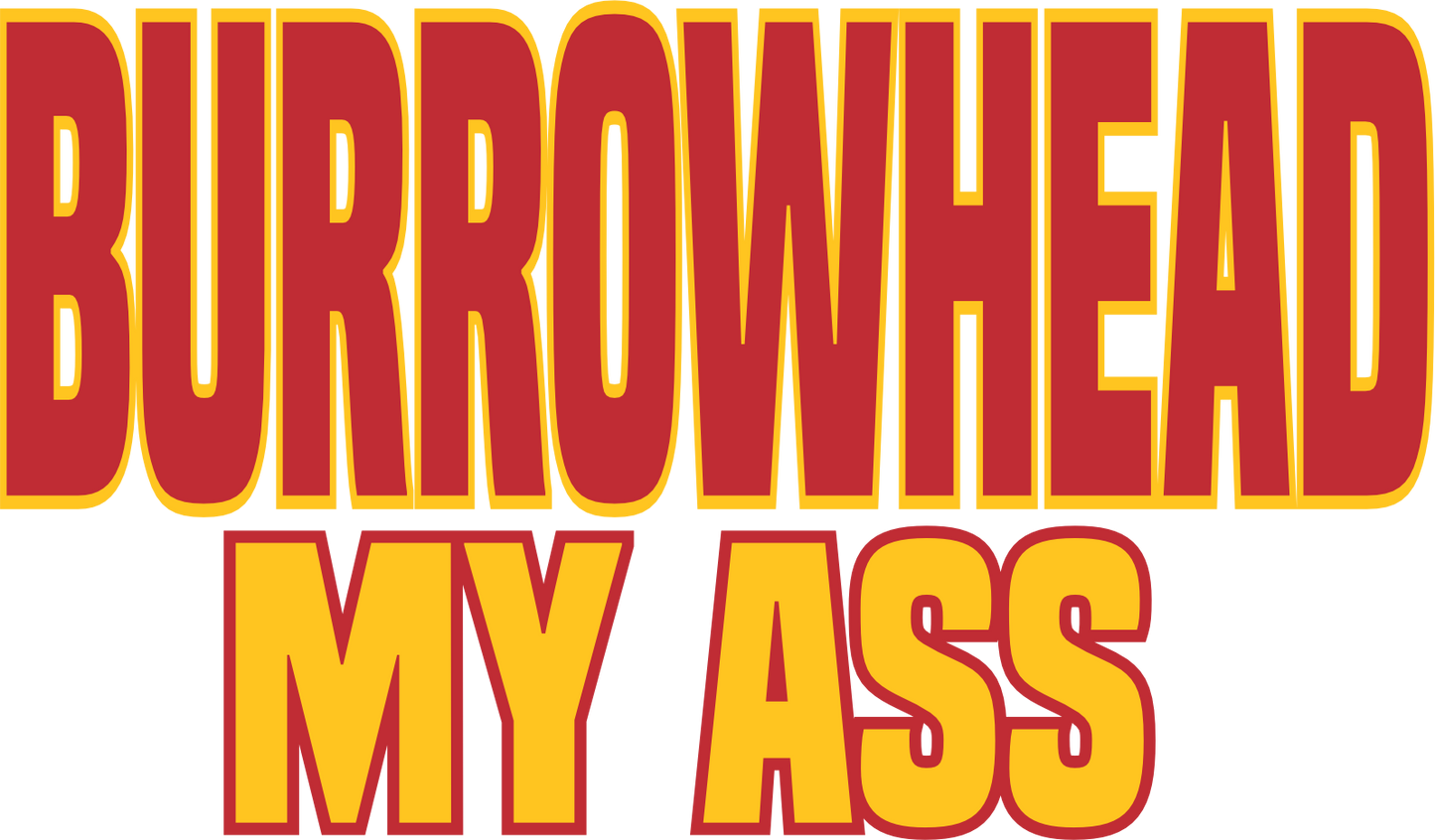 Burrowhead My Ass DTF