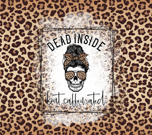 Dead Inside But Caffeinated Tumbler Wrap