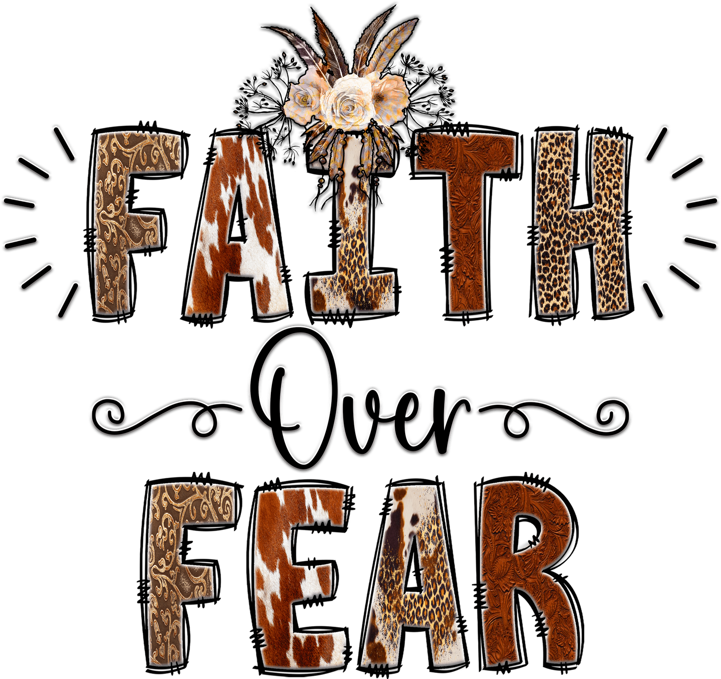 Faith Over Fear Cowhide DTF