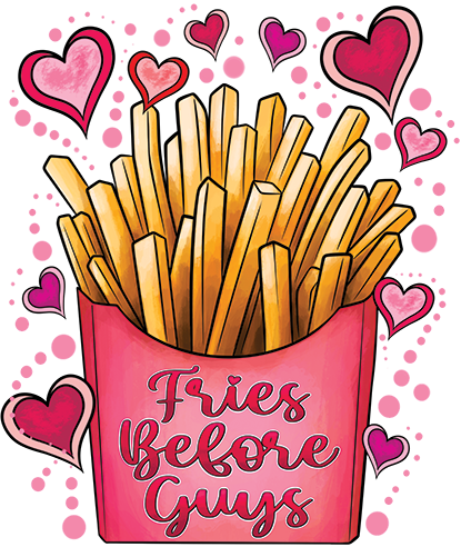 Fries Before Guys DTF
