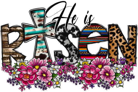 He is Risen Flowers DTF
