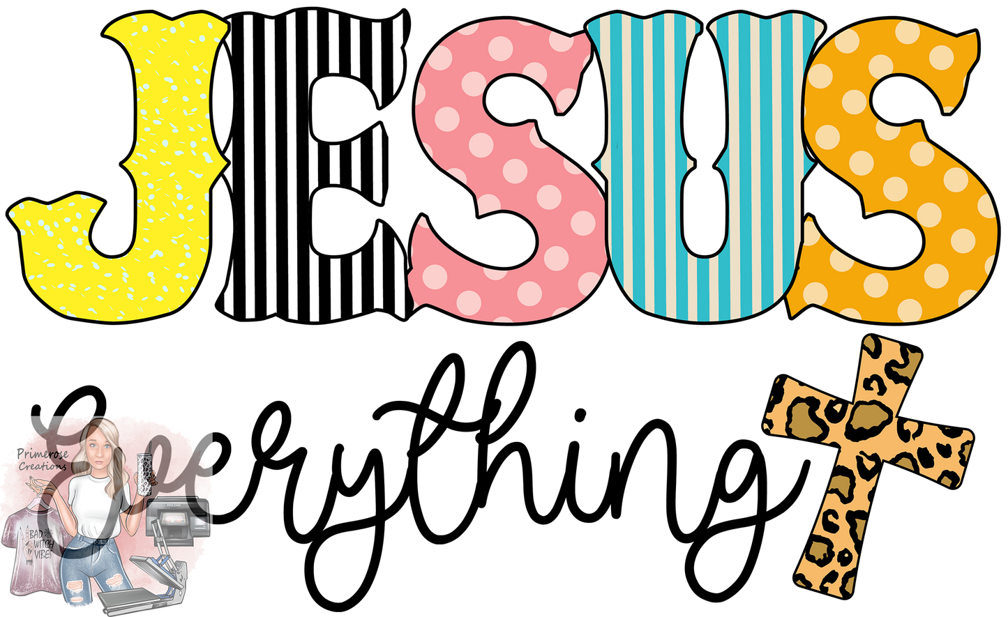 Jesus Everything DTF