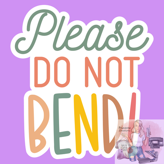 Please Do Not Bend Stickers