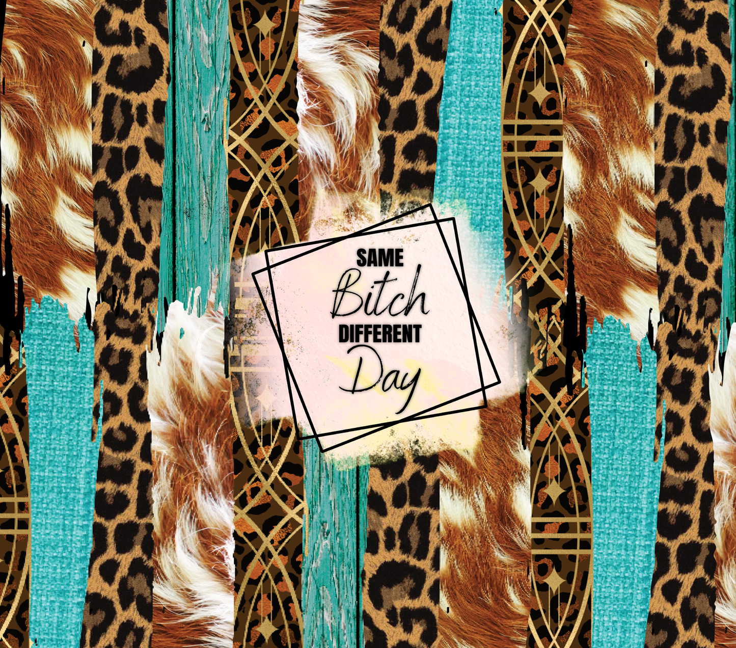 Same Bitch Different Day Turquoise and Cheetah Tumbler Wrap