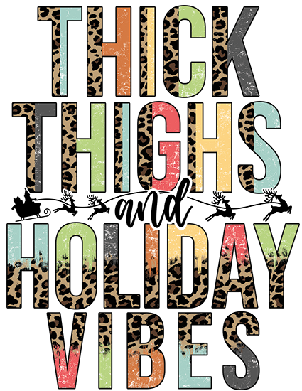 Thick Thighs and Holiday Vibes Colorful DTF